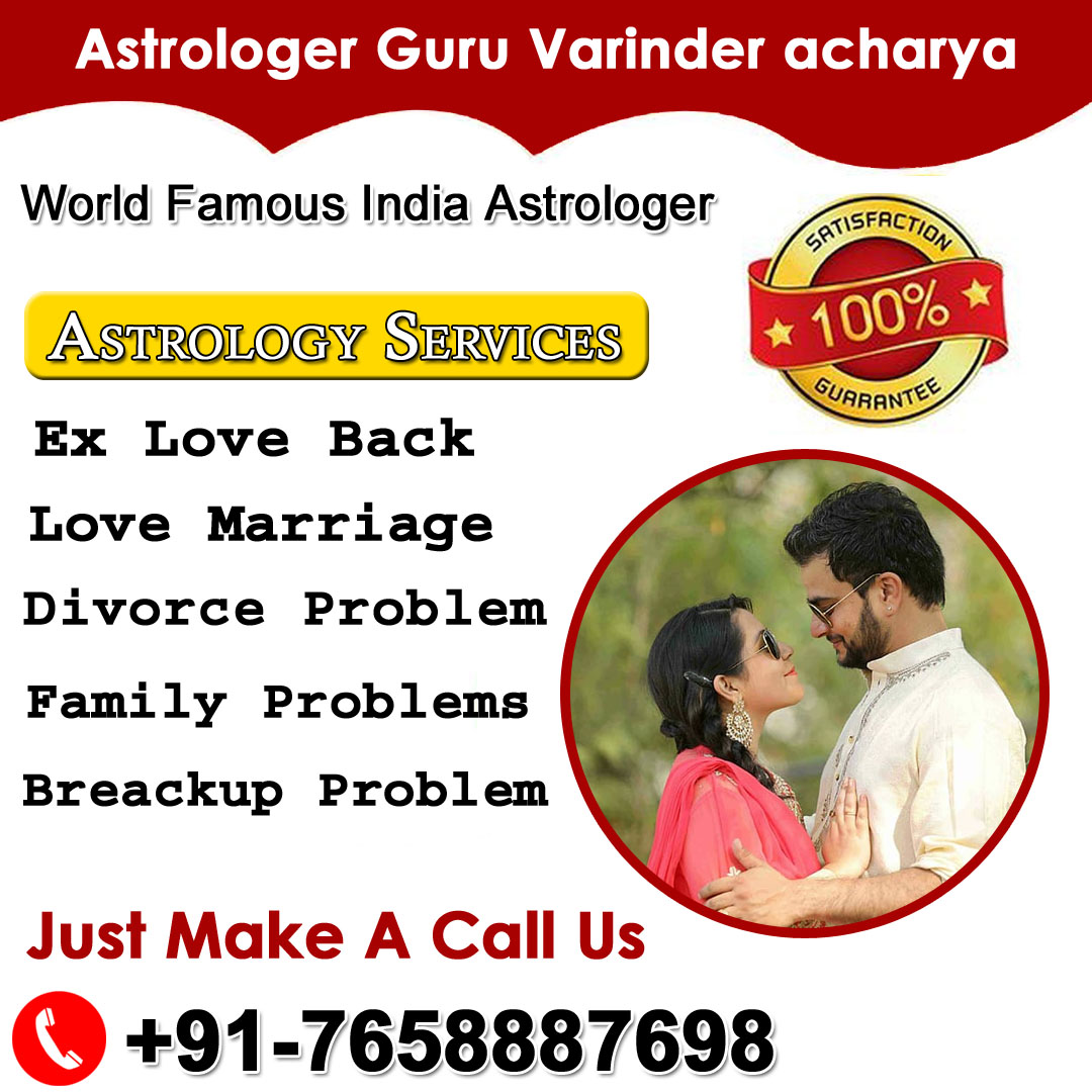 World Famous Astrologer Guru Varinder acharya +91-7658887698